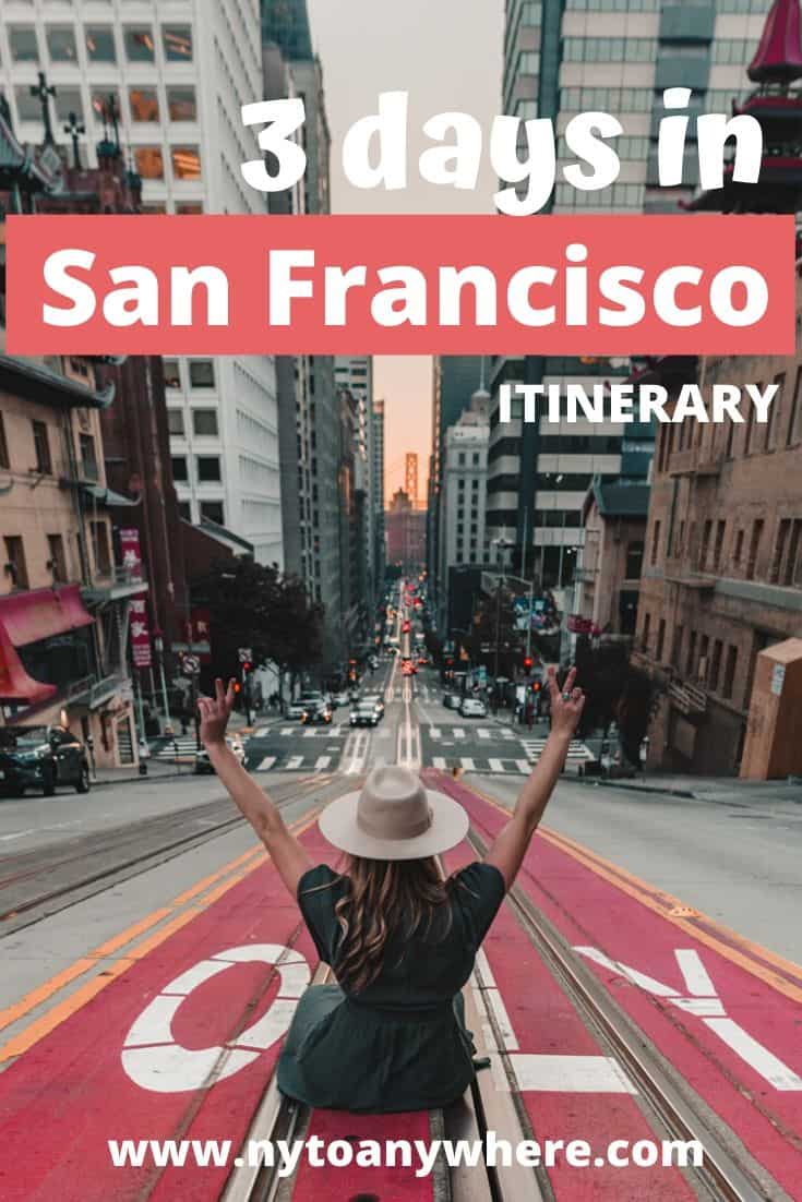 What to do in San Francisco in 3 Days : The Perfect San Francisco Itinerary
